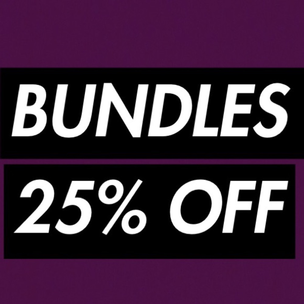 BUNDLES 25% off
